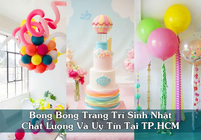 Bong Bong Trang Tri Sinh Nhật Chất Lượng Va Uy Tin Tại Tp Hcm